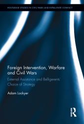 Foreign Intervention, Warfare and Civil Wars : External Assistance and Belligerents' Choice of Strategy