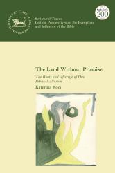 The Land Without Promise : The Roots and Afterlife of One Biblical Allusion