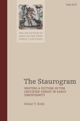 The Staurogram : Writing a Picture of the Crucified Christ