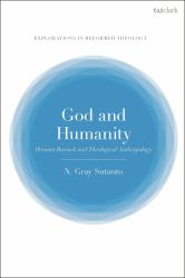 God and Humanity : Herman Bavinck and Theological Anthropology