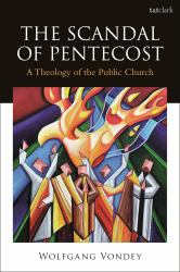 The Scandal of Pentecost : A Theology of the Public Church