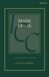 Mark 14-16 : A Critical and Exegetical Commentary