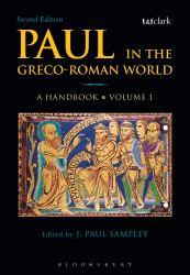Paul in the Greco-Roman World: a Handbook : Volume I