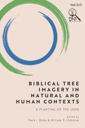 Biblical Tree Imagery in Natural and Human Contexts : A Planting of the Lord