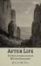 After Life : The Soul's Journey Through Western Christianity After Life : The Soul's Journey Through Western Christianity