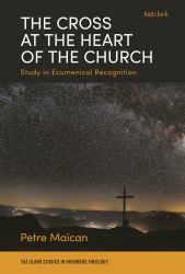 The Cross at the Heart of the Church : Study in Ecumenical Recognition