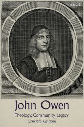 John Owen : Theology, Community, Legacy