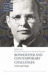 Bonhoeffer and Contemporary Challenges : Crisis and Hope
