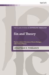Sin and Theory : Martin Luther's Doctrine of Sin in Dialogue with Critical Theory