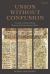 Union Without Confusion : Councils and Christology Beyond the Chalcedonian Divide