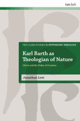 Karl Barth As Theologian of Nature : Christ and the Order of Creation