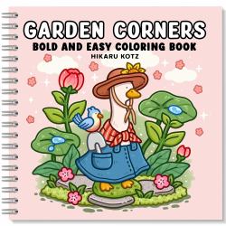Garden Corners : Bold and Easy Coloring Book for Adults and Teens