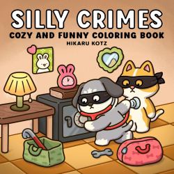 Silly Crimes : Funny and Cozy Coloring Book