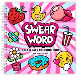 Swear Word : Bold and Easy Coloring Book for Adults Featuring Groovy & Funny Designs for Relaxation
