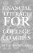 Financial Literacy for College Coaches : How College Coaches Can Win with Money, Protect Their Future, and Lead Beyond the Game
