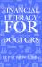 Financial Literacy for Doctors : From Residency to Retirement: a Complete Guide to Money for Medical Professionals