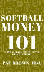 SoftballMoney101 : Using Softball to Teach the Basics of Money