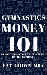GymnasticsMoney101 : Using Gymnastics to Teach the Basics of Money