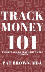TrackMoney101 : Using Track to Teach the Basics of Money