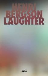 Laughter : An Essay on the Meaning of the Comic