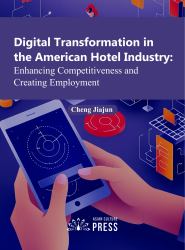 Digital Transformation in the American Hotel Industry : Enhancing Competitiveness and Creating Employment