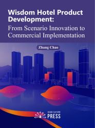 Wisdom Hotel Product Development : From Scenario Innovation to Commercial Implementation