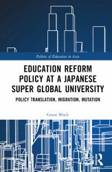 Education Reform Policy at a Japanese Super Global University : Policy Translation, Migration and Mutation