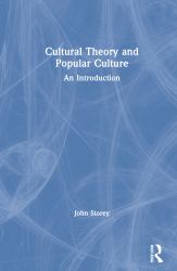 Cultural Theory and Popular Culture : An Introduction