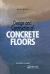 Design and Construction of Concrete Floors