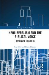 Neoliberalism and the Biblical Voice : Owning and Consuming