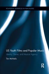 US Youth Films and Popular Music : Identity, Genre, and Musical Agency