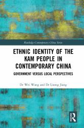 Ethnic Identity of the Kam People in Contemporary China : Government Versus Local Perspectives