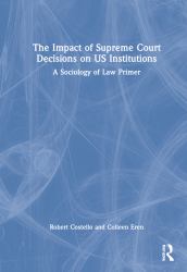 The Impact of Supreme Court Decisions on US Institutions : A Sociology of Law Primer