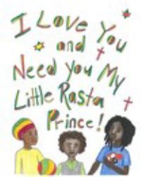I Love You My Little Rasta Prince