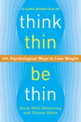 Think Thin, Be Thin : 101 Psychological Ways to Lose Weight