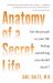 Anatomy of a Secret Life : Are the People in Your Life Hiding Something You Should Know?