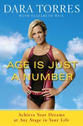 Age Is Just a Number : Achieve Your Dreams at Any Stage in Your Life