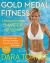 Gold Medal Fitness : A Revolutionary 5-Week Program