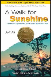 A Walk for Sunshine : A 2,160 Mile Expedition for Charity on the Appalachian Trail