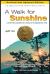 A Walk for Sunshine : A 2,160 Mile Expedition for Charity on the Appalachian Trail