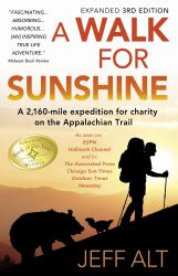 A Walk for Sunshine : A 2,160 Mile Expedition for Charity on the Appalachian Trail