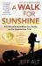 A Walk for Sunshine : A 2,160 Mile Expedition for Charity on the Appalachian Trail