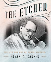 The Etcher : The Life and Art of Oskar Stoessel