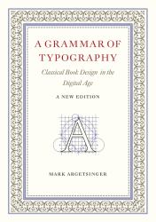 A Grammar of Typography : Classical Design in the Digital Age: New Edition