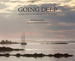 Going Deep : Inside the Coast and Islands of Maine