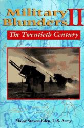 Military Blunders II : The 20th Century