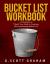 Bucket List Workbook : A Companion to Check! Your Guide to Creating a Life Transforming Bucket List Bucket List Workbook : A Companion to Check! Your Guide to Creating a Life Transforming Bucket List