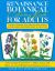Renaissance Botanical Coloring Book for Adults : Vintage Flowers, Butterflies, Bugs & Fruit Illustrations for Stress Relief & Creativity - Color, Create & Connect with Art History