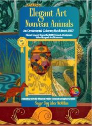 Elegant Art Nouveau Animals an Ornamental Coloring Book from 1897 Hand-Traced Historical Images by Sugar Gay Isber Mcmillan : Featuring the Joyful Animal Designs of Verneuil and Grasset, the French Artists Who Defined Art Nouveau