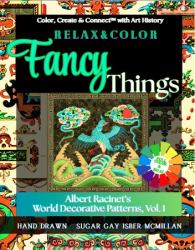 Relax & Color Fancy Things : Albert Racinet's World Decorative Patterns, Vol. 1